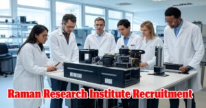 Read more about the article Raman Research Institute Recruitment 2025: Apply Now!
