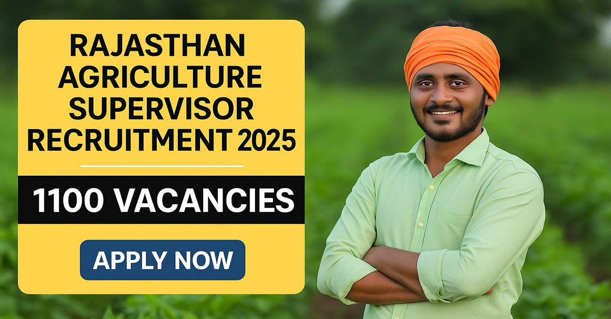 Read more about the article Rajasthan Agriculture Supervisor Recruitment 2025 – Notification Out for 1100 posts!