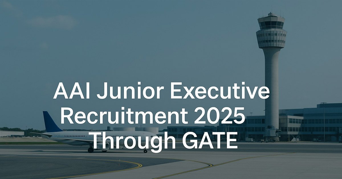 AAI Junior Executive Recruitment 2025 Through GATE – Apply Online by 27 September (976 Vacancies)