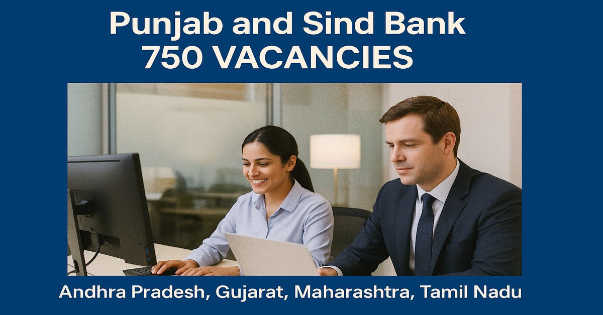 Punjab and Sind Bank Recruitment 2025 for 750 Local Bank Officers (JMGS I)